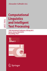 Computational Linguistics and Intelligent Text Processing: 14th International Conference, CICLing 2013, Samos, Greece, March 24-30, 2013, Proceedings,