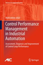 Control Performance Management in Industrial Automation: Assessment, Diagnosis and Improvement of Control Loop Performance