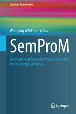 SemProM: Foundations of Semantic Product Memories for the Internet of Things