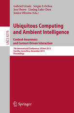 Ubiquitous Computing and Ambient Intelligence. Context-Awareness and Context-Driven Interaction: 7th International Conference, UCAmI 2013, Carrillo, C