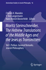 Moritz Steinschneider. The Hebrew Translations of the Middle Ages and the Jews as Transmitters: Vol I. Preface. General Remarks. Jewish Philosophers