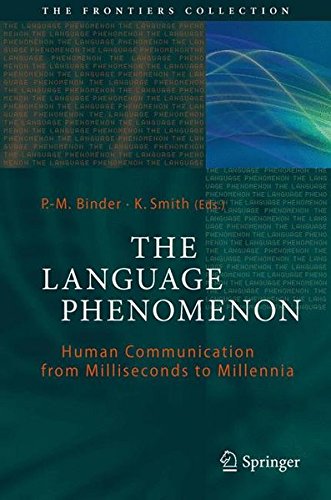 The language phenomenon : human communication from milliseconds to millennia