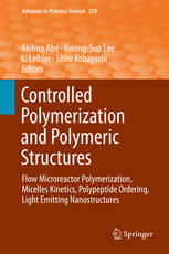 Controlled Polymerization and Polymeric Structures: Flow Microreactor Polymerization, Micelles Kinetics, Polypeptide Ordering, Light Emitting Nanostru