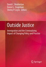 Outside Justice: Immigration and the Criminalizing Impact of Changing Policy and Practice