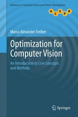 Optimization for Computer Vision: An Introduction to Core Concepts and Methods