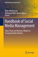 Handbook of Social Media Management: Value Chain and Business Models in Changing Media Markets
