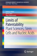 Limits of Patentability: Plant Sciences, Stem Cells and Nucleic Acids