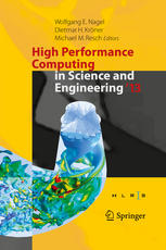 High Performance Computing in Science and Engineering ‘13: Transactions of the High Performance Computing Center, Stuttgart (HLRS) 2013