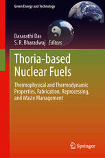 Thoria-based Nuclear Fuels: Thermophysical and Thermodynamic Properties, Fabrication, Reprocessing, and Waste Management