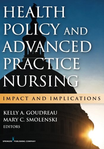 Health Policy and Advanced Practice Nursing: Impact and Implications