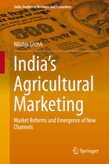 India’s Agricultural Marketing: Market Reforms and Emergence of New Channels