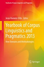 Yearbook of Corpus Linguistics and Pragmatics 2013: New Domains and Methodologies