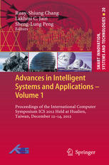 Advances in Intelligent Systems and Applications - Volume 1: Proceedings of the International Computer Symposium ICS 2012 Held at Hualien, Taiwan, Dec