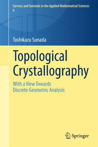 Topological crystallography : with a view towards discrete geometric analysis