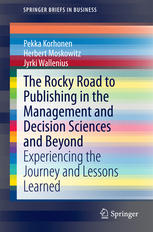 The Rocky Road to Publishing in the Management and Decision Sciences and Beyond: Experiencing the Journey and Lessons Learned