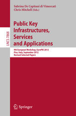 Public Key Infrastructures, Services and Applications: 9th European Workshop, EuroPKI 2012, Pisa, Italy, September 13-14, 2012, Revised Selected Paper
