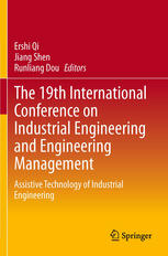 The 19th International Conference on Industrial Engineering and Engineering Management: Assistive Technology of Industrial Engineering