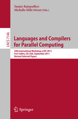 Languages and Compilers for Parallel Computing: 24th International Workshop, LCPC 2011, Fort Collins, CO, USA, September 8-10, 2011. Revised Selected