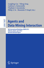 Agents and Data Mining Interaction: 8th International Workshop, ADMI 2012, Valencia, Spain, June 4-5, 2012, Revised Selected Papers