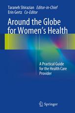Around the Globe for Womens Health: A Practical Guide for the Health Care Provider