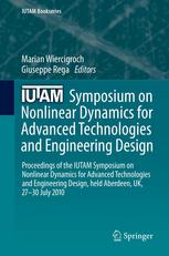 IUTAM Symposium on Nonlinear Dynamics for Advanced Technologies and Engineering Design: Proceedings of the IUTAM Symposium on Nonlinear Dynamics for A