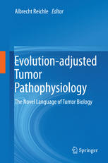 Evolution-adjusted Tumor Pathophysiology:: The Novel Language of Tumor Biology