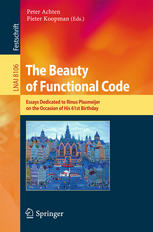 The Beauty of Functional Code: Essays Dedicated to Rinus Plasmeijer on the Occasion of His 61st Birthday