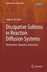 Dissipative Solitons in Reaction Diffusion Systems: Mechanisms, Dynamics, Interaction