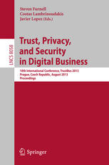 Trust, Privacy, and Security in Digital Business: 10th International Conference, TrustBus 2013, Prague, Czech Republic, August 28-29, 2013. Proceeding