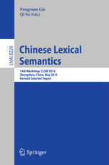 Chinese Lexical Semantics: 14th Workshop, CLSW 2013, Zhengzhou, China, May 10-12, 2013. Revised Selected Papers