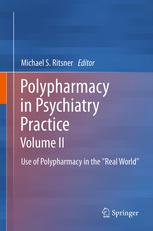 Polypharmacy in Psychiatry Practice, Volume II: Use of Polypharmacy in the \Real World\