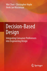 Decision-Based Design: Integrating Consumer Preferences into Engineering Design