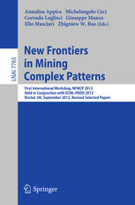 New Frontiers in Mining Complex Patterns: First International Workshop, NFMCP 2012, Held in Conjunction with ECML/PKDD 2012, Bristol, UK, September 24
