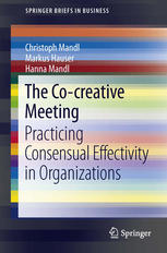 The Co-creative Meeting: Practicing Consensual Effectivity in Organizations