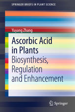Ascorbic Acid in Plants: Biosynthesis, Regulation and Enhancement