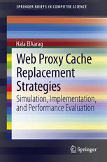 Web Proxy Cache Replacement Strategies: Simulation, Implementation, and Performance Evaluation