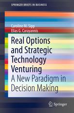 Real Options and Strategic Technology Venturing: A New Paradigm in Decision Making