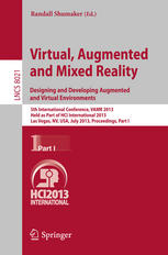Virtual Augmented and Mixed Reality. Designing and Developing Augmented and Virtual Environments: 5th International Conference, VAMR 2013, Held as Par