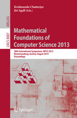Mathematical Foundations of Computer Science 2013: 38th International Symposium, MFCS 2013, Klosterneuburg, Austria, August 26-30, 2013. Proceedings