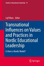 Transnational Influences on Values and Practices in Nordic Educational Leadership: Is there a Nordic Model?