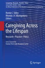 Caregiving Across the Lifespan: Research • Practice • Policy