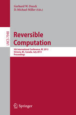 Reversible Computation: 5th International Conference, RC 2013, Victoria, BC, Canada, July 4-5, 2013. Proceedings