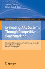 Evaluating AAL Systems Through Competitive Benchmarking: International Competitions and Final Workshop, EvAAL 2012, July and September 2012. Revised S