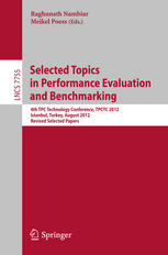 Selected Topics in Performance Evaluation and Benchmarking: 4th TPC Technology Conference, TPCTC 2012, Istanbul, Turkey, August 27, 2012, Revised Sele