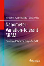 Nanometer Variation-Tolerant SRAM: Circuits and Statistical Design for Yield