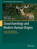 Zooarchaeology and Modern Human Origins: Human Hunting Behavior during the Later Pleistocene