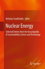 Nuclear Energy: Selected Entries from the Encyclopedia of Sustainability Science and Technology