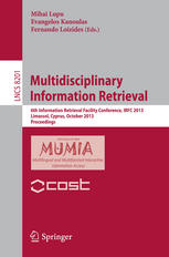 Multidisciplinary Information Retrieval: 6th Information Retrieval Facility Conference, IRFC 2013, Limassol, Cyprus, October 7-9, 2013. Proceedings