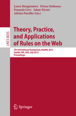 Theory, Practice, and Applications of Rules on the Web: 7th International Symposium, RuleML 2013, Seattle, WA, USA, July 11-13, 2013. Proceedings