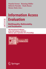 Information Access Evaluation. Multilinguality, Multimodality, and Visualization: 4th International Conference of the CLEF Initiative, CLEF 2013, Vale